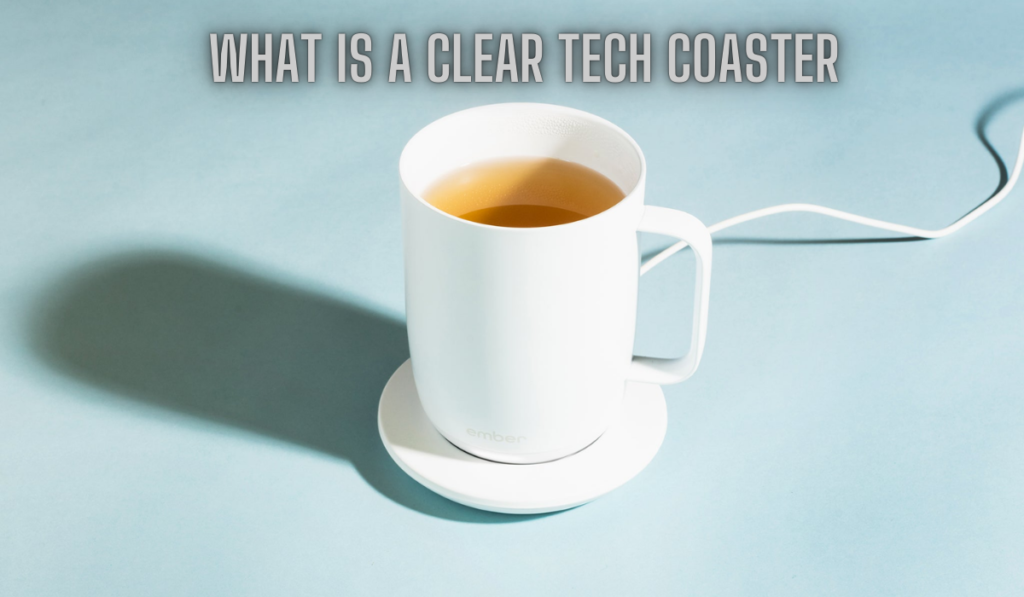 Clear Tech Coaster