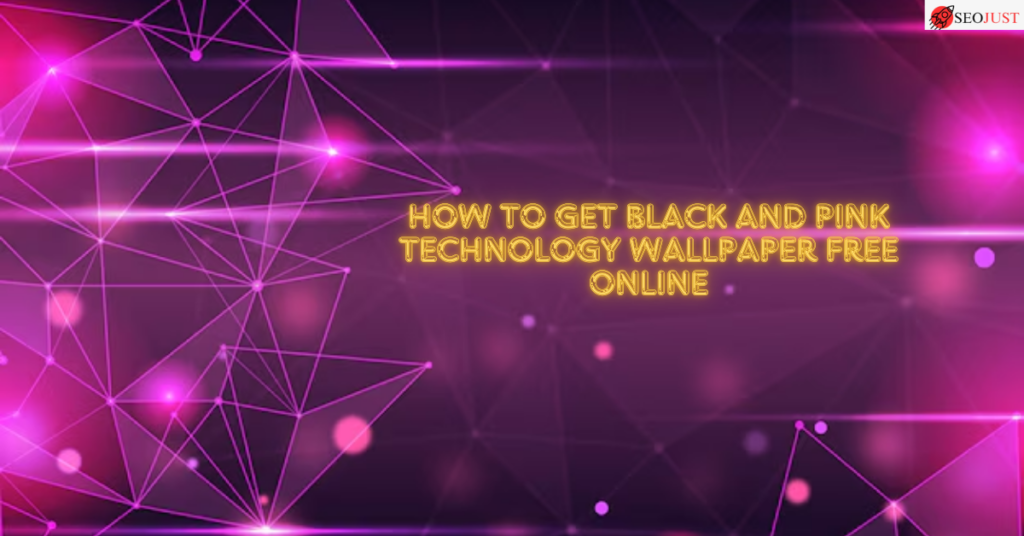 How To Get Black and Pink Technology Wallpaper Free Online?