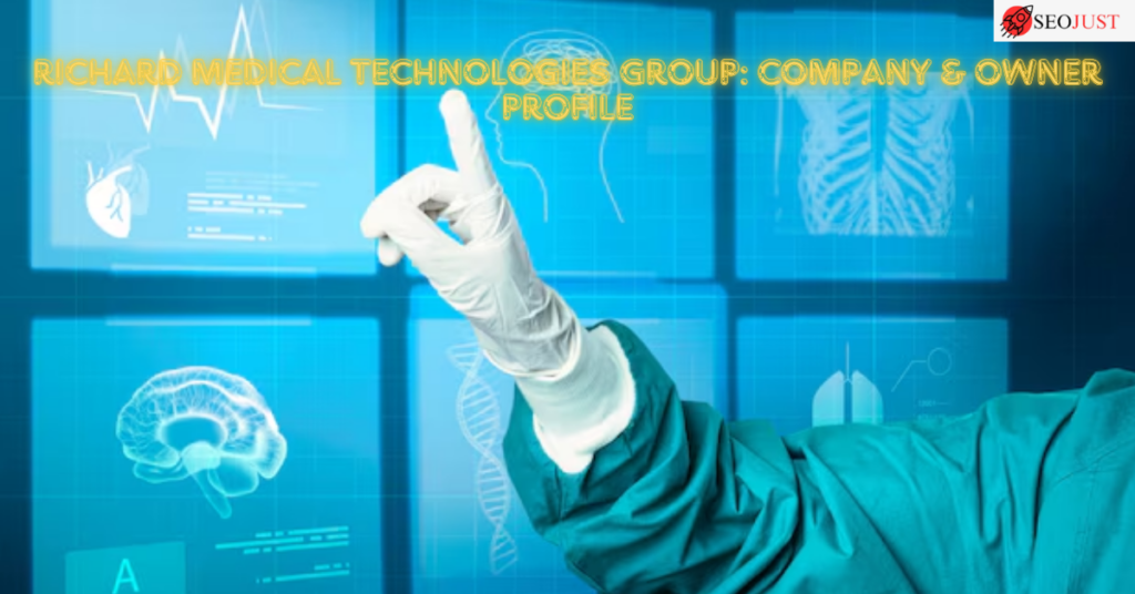 Richard Medical Technologies Group: Company & Owner Profile