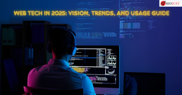 Web Tech in 2025: Vision, Trends, and Usage Guide