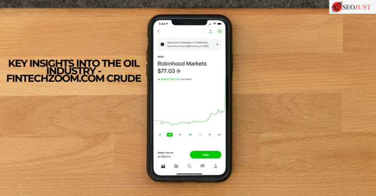 FintechZoom.com Crude: Key Insights into the Oil Industry