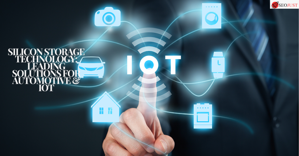 Silicon Storage Technology: Leading Solutions for Automotive & IoT